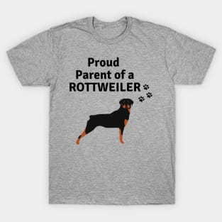 Rottweiler Dog Quote - Proud Parent of a Rottweiler T-Shirt